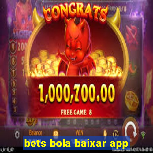 bets bola baixar app